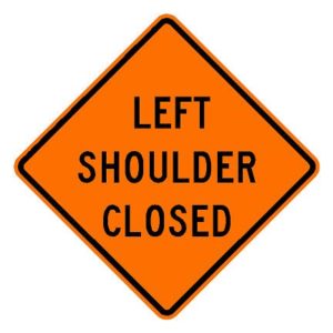 W21-5aL Left Shoulder Closed Sign